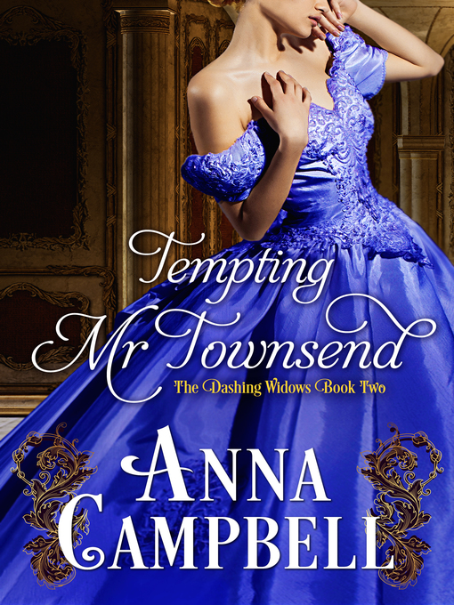 Title details for Tempting Mr. Townsend (Dashing Widows) by Anna Campbell - Available
